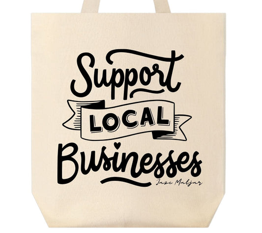Support Local Businesses Everyday Canvas Tote Bag